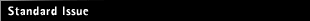 standard issue